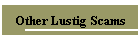 Other Lustig Scams